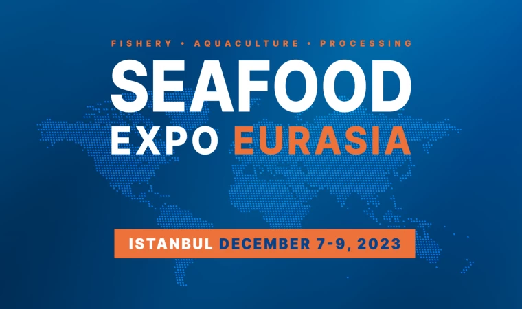 Seafood Expo Eurasia, Balıkçılık Sektörüne Yeni Bir Soluk Getiriyor