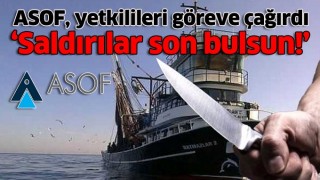 ASOF yetkilileri göreve çağırdı: “Saldırılar son bulsun”