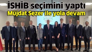 İSHİB seçimini yaptı; Müjdat Sezer ile yola devam