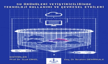 Yeni Yayın “Su Ürünleri Yetiştiriciliğinde Teknoloji Kullanımı ve Çevresel Etkileri”